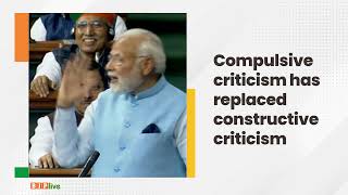 Sadly, 'Compulsive Criticism' has repleced 'Constructive Criticism': PM Modi in Lok Sabha
