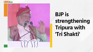 BJP is strengthening Tripura with 'Tri Shakti' - Awaas, Aarogya, Aamdani