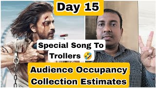 Pathaan Movie Audience Occupancy & Collection Estimates Day 15,My Special Song To Pathaan Trollers