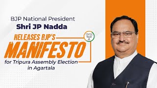BJP National President Shri JP Nadda releases BJP's manifesto for Tripura Assembly Election.