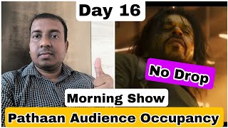 Pathaan Movie Audience Occupancy Day 16 Morning Show