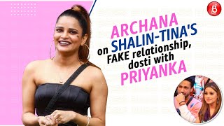 Archana Gautam's 1ST CHAT on Shalin-Tina's fake relationship, friendship with Priyanka,MC Stan's win
