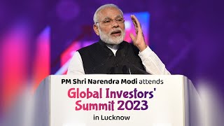 PM Shri Narendra Modi attends Global Investors' Summit 2023 in Lucknow.