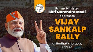 PM Shri Narendra Modi addresses Vijay Sankalp Rally at Radhakishorepur, Tripura.