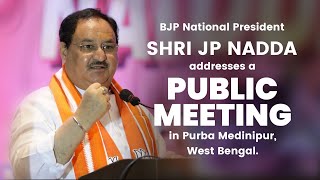 BJP National President Shri JP Nadda addresses a public meeting in Purba Medinipur, West Bengal.