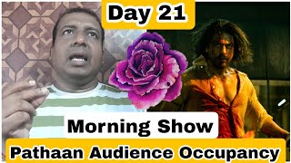 Pathaan Movie Audience Occupancy Day 21 Morning Show