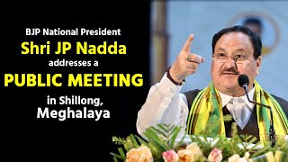 BJP National President Shri JP Nadda addresses a public meeting in Shillong, Meghalaya.
