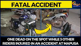 #FatalAccident One dead on the spot while 3 other riders injured in an accident at Mapusa