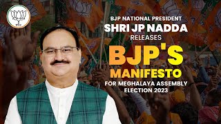 BJP National President Shri JP Nadda releases BJP's manifesto for Meghalaya Assembly Election 2023