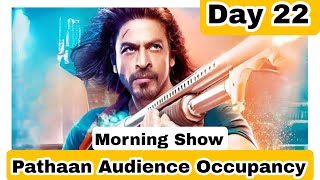 Pathaan Movie Audience Occupancy Day 22 Morning Show
