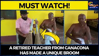 #MustWatch! A retired teacher from Canacona has made a unique broom