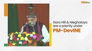 Garo Hill and Meghalaya are a priority under PM-DevINE: Shri Amit Shah