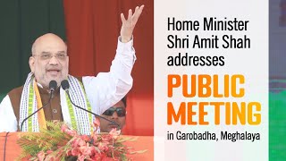 HM Shri Amit Shah addresses public meeting in Rangsakona, Meghalaya