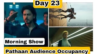 Pathaan Movie Audience Occupancy Day 23 Morning Show
