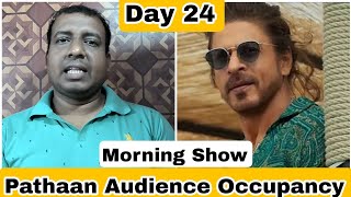 Pathaan Movie Audience Occupancy Day 24 Morning Show