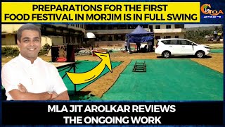 Preparations for the First Food Festival in Morjim is in full swing. Jit Arolkar reviews the work