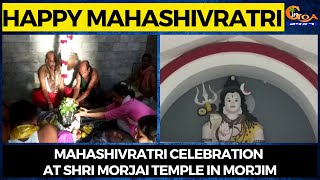 #HappyMahashivratri Mahashivratri celebration at Shri Morjai Temple in Morjim