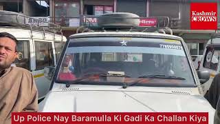 Aisa Kya Hota Hai UP Police Nay Baramulla Mai Khadi Gaadi Ka Chalan Kiya: