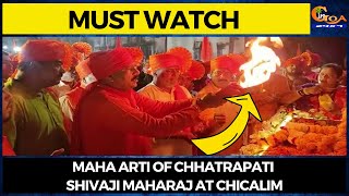 #MustWatch Maha Arti of Chhatrapati Shivaji Maharaj at Chicalim
