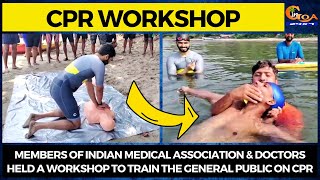 Members of Indian Medical Association & doctors held a workshop to train the general public on CPR