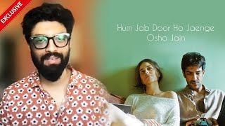 Hum Jab Door Ho Jaenge | Osho Jain Exclusive Interview