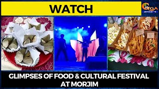 #Watch Glimpses of Food & Cultural festival at Morjim