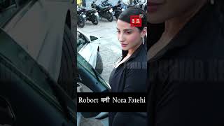 Robort बनी Nora Fatehi