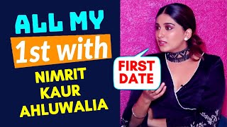 All My First Segment With Nimrit Kaur Ahluwalia | First Date, First Salary, First Crush