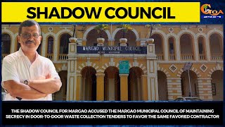 Shadow Council accused Margao Municipal Council of maintaining secrecy in waste collection tender