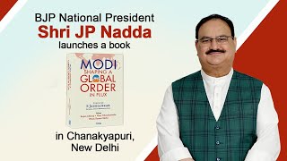Shri JP Nadda launches a book "Modi : Shaping a Global Order in Flux" in Chanakyapuri, New Delhi