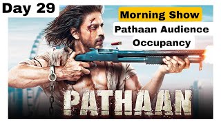 Pathaan Movie Audience Occupancy Day 29 Morning Show