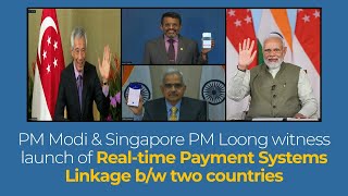 PM Modi & Singapore  PM Loong witness launch of Real-time Payment Systems Linkage b/w two countries