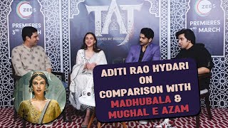 Aditi Rao Hydari On Comparison With Madhubala & Mughal E Azam | Taj: Divided By Blood | Interview