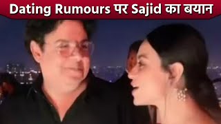 Sajid Khan FINALLY Reacts To Dating Rumours With Soundarya Sharma