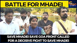 #BattleforMhadei Save Mhadei Save Goa Front called for a decisive fight to save Mhadei