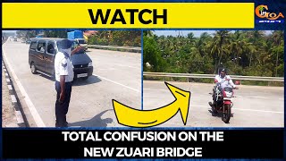 #Watch Total confusion on the new Zuari Bridge