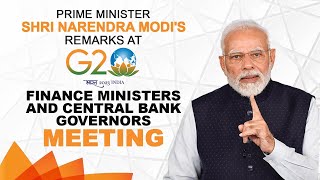 PM Modi's remarks at G20 Finance Ministers' and Central Bank Governors' Meeting