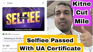 Selfiee Movie Passed With UA Certificate by Indian Censor Board With UA Certificate And No Cuts