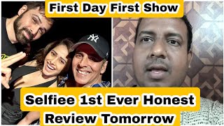 Selfiee Movie First Ever Honest Review First Day First Show Tomorrow By Bollywood Crazies Surya