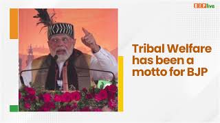 Tribal welfare has been a motto for BJP