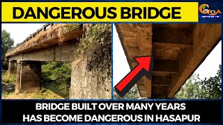 Dangerous bridge | Bridge built over many years has become dangerous in Hasapur