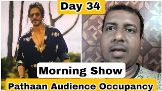 Pathaan Movie Audience Occupancy Day 34 Morning Show