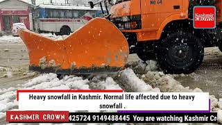 Heavy snowfall in Kashmir. Normal life affected due to heavy snowfall .