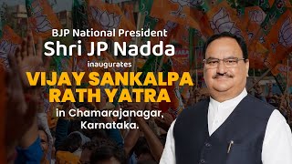 Shri JP Nadda inaugurates "Vijay Sankalpa Rath Yatra" in Chamarajanagar, Karnataka