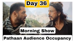 Pathaan Movie Audience Occupancy Day 36 Morning Show
