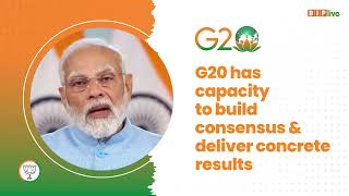 In all these areas, the G20 has capacity to build consensus and deliver concrete results