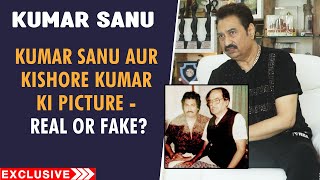 Kumar Sanu Aur Kishore Kumar Ki Picture - Real or Fake? | Kumar Sanu Exclusive Interview