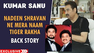 Nadeem Shravan Ne Mera Naam TIGER Rakha, Aashiqui Recording.. | Kumar Sanu Exclusive Interview
