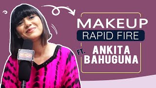 MAKE UP Rapid Fire With Pandya Store Actress Ankita Bahuguna