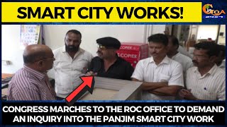 Congress marches to the ROC office to demand an inquiry into the Panjim smart city work
